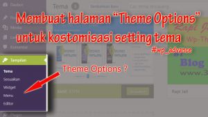 Membuat  Halaman “Theme Options” Untuk Kostumisasi Setting Tema – Desain WP Theme Lanjutan #wp_advance
